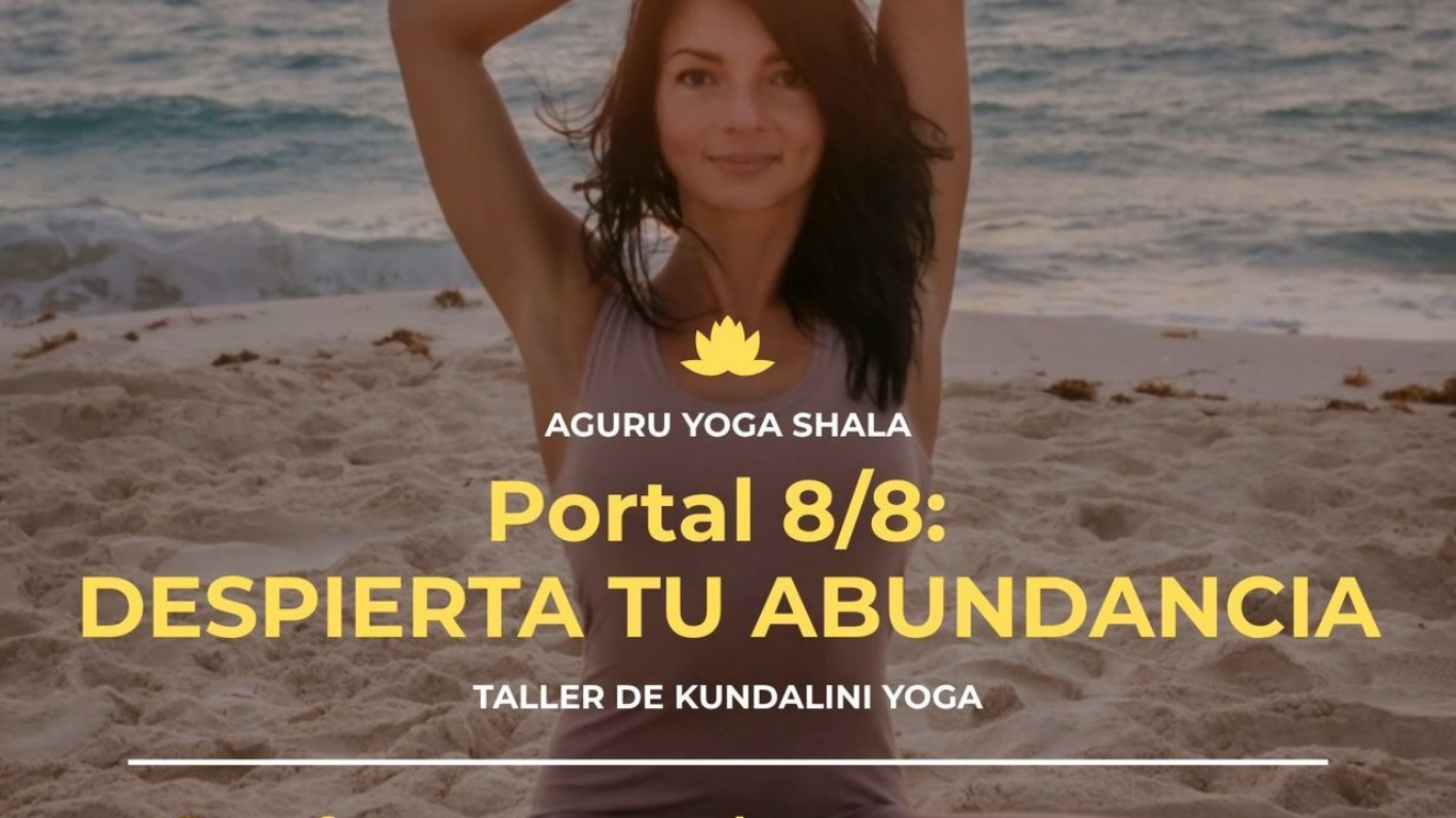 PORTAL 8 DEL 8, taller de kundalini, despertar tu abundancia Cancún México
