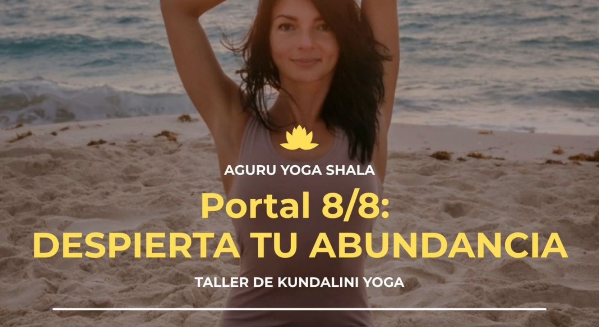 Taller especial de Kundalini Yoga en Cancún PORTAL 8 8 DESPIERTA TU ABUNDANCIA
